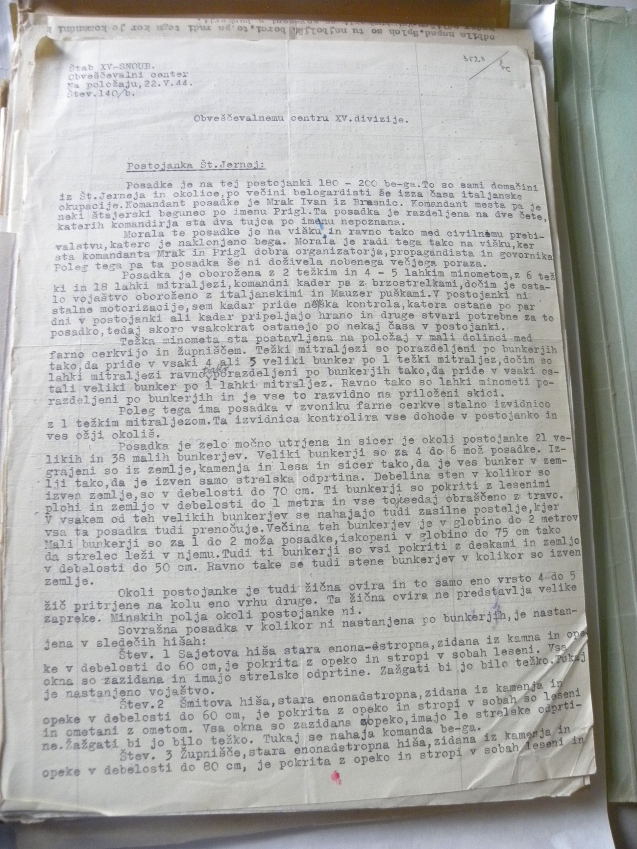 First page of a Partisan description of the Šentjernej post. It was written at the intelligence centre of the 25th Division, nine months after Italy had capitulated, 22 May 1944. The description mentions, among other things, that the post housed between 180 and 200 members of the White Guard and that it was heavily fortified with 21 large and 38 small bunkers. Arhiv RS. Author: Blaž Štangelj.